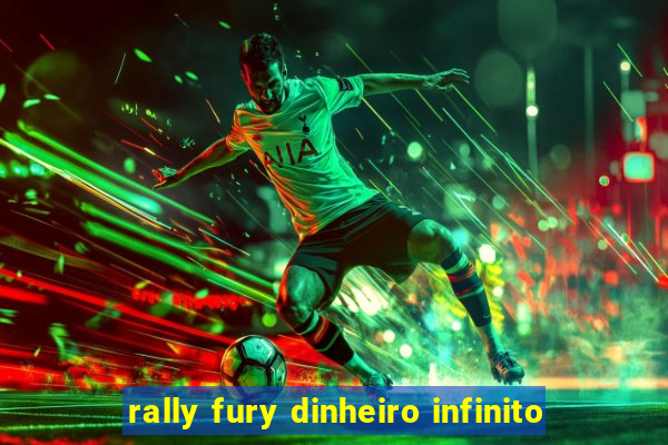 rally fury dinheiro infinito